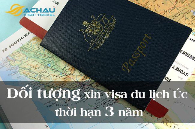 đối tượng xin visa du lịch Úc thời hạn 3 năm