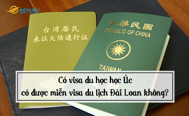 Có visa du học học Úc có được miễn visa du lịch Đài Loan không?