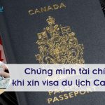 Cần phải chứng minh tài chính khi xin visa du lịch Canada như thế nào?