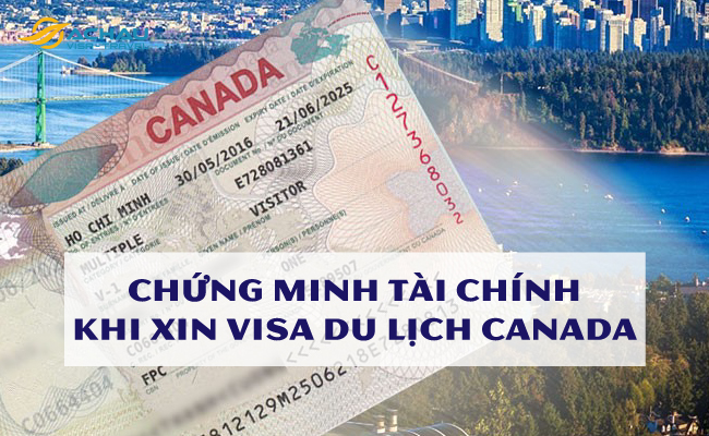 Cần phải chứng minh tài chính khi xin visa du lịch Canada như thế nào? 1