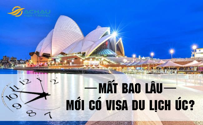 Mất bao lâu mới có visa du lịch Úc?