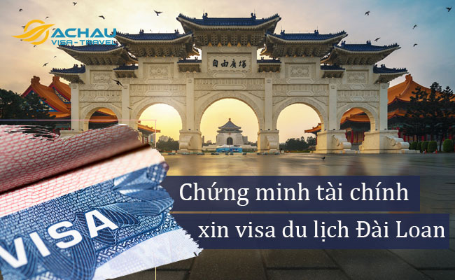 Hướng dẫn chứng minh tài chính khi xin visa du lịch Đài Loan1