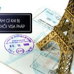Phải làm gì nếu bị từ chối cấp visa Pháp đi du lịch?