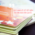 Quy định về sổ tiết kiệm khi xin visa du lịch Hàn Quốc